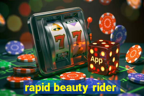 rapid beauty rider